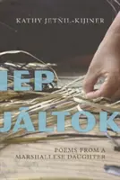 IEP Jaltok, 80 de ani: Poezii de la o fiică marshallese - IEP Jaltok, 80: Poems from a Marshallese Daughter