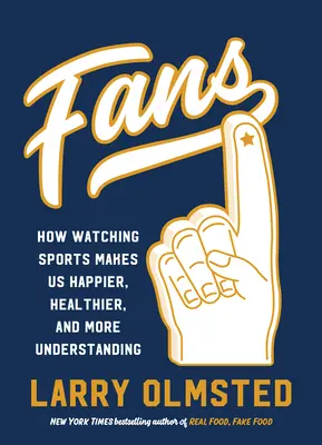 Fanii: Cum privitul la sport ne face mai fericiți, mai sănătoși și mai înțelegători - Fans: How Watching Sports Makes Us Happier, Healthier, and More Understanding