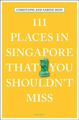 111 locuri din Singapore pe care nu trebuie să le ratați - 111 Places in Singapore That You Shouldn't Miss