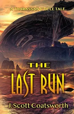 Ultima cursă: O poveste din ciclul Tharassan - The Last Run: A Tharassan Cycle Story