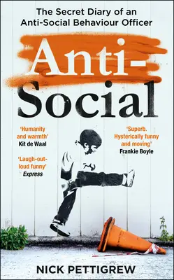 Anti-Social: Jurnalul secret al unui ofițer responsabil cu comportamentul antisocial - Anti-Social: The Secret Diary of an Anti-Social Behaviour Officer