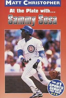 Pe teren cu Sammy Sosa - At the Plate with Sammy Sosa