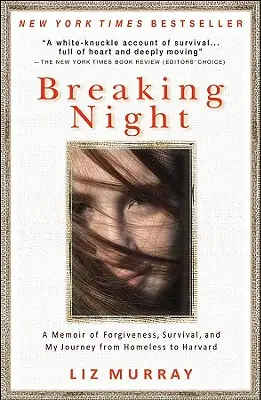Breaking Night: O amintire despre iertare, supraviețuire și călătoria mea de la fără adăpost la Harvard (A Memoir of Forgiveness, Survival, and My Journey from Homeless to Harvard) - Breaking Night: A Memoir of Forgiveness, Survival, and My Journey from Homeless to Harvard