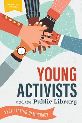 Tinerii activiști și biblioteca publică: Facilitarea democrației - Young Activists and the Public Library: Facilitating Democracy