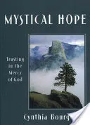 Speranța mistică: Încrederea în milostivirea lui Dumnezeu - Mystical Hope: Trusting in the Mercy of God