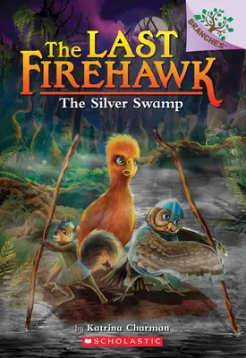 The Silver Swamp: A Branches Book (Ultimul Firehawk #8), 8 - The Silver Swamp: A Branches Book (the Last Firehawk #8), 8