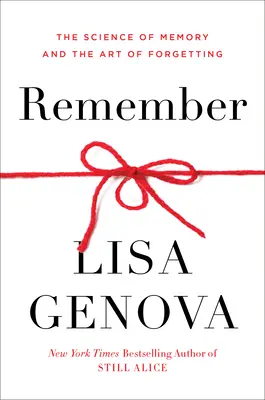 Amintește-ți: Știința memoriei și arta uitării - Remember: The Science of Memory and the Art of Forgetting