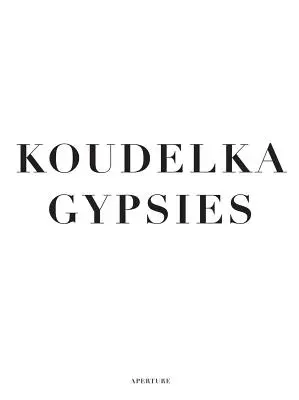 Josef Koudelka: Țiganii - Koudelka: Gypsies
