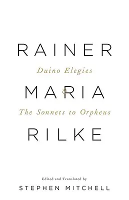 Duino Elegies & the Sonnets to Orpheus: A Dual-Language Edition
