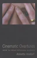 Cinematic Overtures: Cum să citim scenele de deschidere - Cinematic Overtures: How to Read Opening Scenes