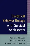Terapia comportamentală dialectică cu adolescenți suicidari - Dialectical Behavior Therapy with Suicidal Adolescents