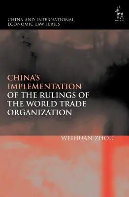 Punerea în aplicare de către China a hotărârilor Organizației Mondiale a Comerțului - China's Implementation of the Rulings of the World Trade Organization