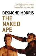 Maimuța goală - studiul unui zoolog asupra animalului uman - Naked Ape - A Zoologist's Study of the Human Animal