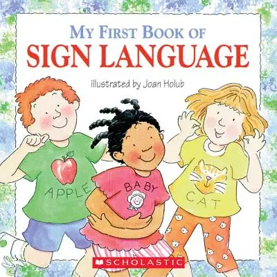 Prima mea carte de limbaj al semnelor - My First Book of Sign Language