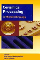 Prelucrarea ceramicii în microtehnologie - Ceramics Processing in Microtechnology