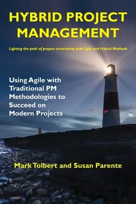 Managementul proiectelor hibride: Utilizarea metodologiilor Agile și a metodologiilor tradiționale de management al proiectelor pentru a reuși în proiectele moderne - Hybrid Project Management: Using Agile with Traditional PM Methodologies to Succeed on Modern Projects