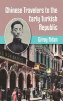 Călători chinezi la începutul Republicii Turce - Chinese Travelers to the Early Turkish Republic