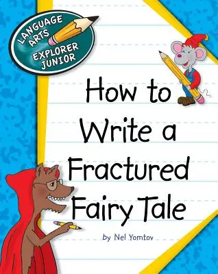 Cum să scrii un basm fracturat - How to Write a Fractured Fairy Tale