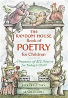 Cartea Random House de poezie pentru copii - The Random House Book of Poetry for Children