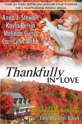 Din fericire îndrăgostiți: O antologie de Ziua Recunoștinței - Thankfully in Love: A Thanksgiving Anthology