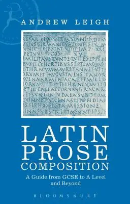 Latin Prose Composition: Un ghid de la GCSE la un nivel și dincolo - Latin Prose Composition: A Guide from GCSE to a Level and Beyond