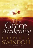Trezirea harului: Să crezi în har este un lucru. A-l trăi este altceva. - The Grace Awakening: Believing in Grace Is One Thing. Living It Is Another.