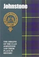 Johnstone - Originile clanului Johnstone și locul lor în istorie - Johnstone - The Origins of the Clan Johnstone and Their Place in History