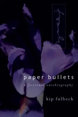 Gloanțe de hârtie: O autobiografie fictivă - Paper Bullets: A Fictional Autobiography