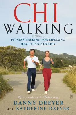 Chiwalking: Fitness Walking pentru sănătate și energie pe tot parcursul vieții - Chiwalking: Fitness Walking for Lifelong Health and Energy