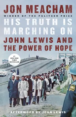 Adevărul lui mărșăluiește: John Lewis and the Power of Hope (John Lewis și puterea speranței) - His Truth Is Marching on: John Lewis and the Power of Hope