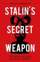 Arma secretă a lui Stalin - Originile războiului biologic sovietic - Stalin's Secret Weapon - The Origins of Soviet Biological Warfare