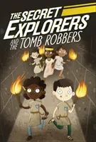 Exploratorii secreți și hoții de morminte - Secret Explorers and the Tomb Robbers