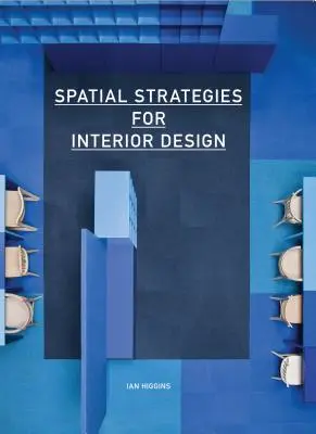Strategii spațiale pentru designul interior - Spatial Strategies for Interior Design