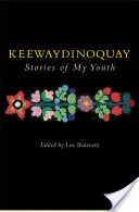 Keewaydinoquay, povești din tinerețea mea - Keewaydinoquay, Stories from My Youth