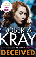 Înșelat: Romanul nou-nouț. Nimeni nu cunoaște crima ca Kray. - Deceived: The Brand New Novel. No One Knows Crime Like Kray.
