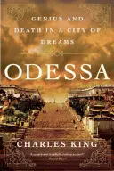 Odessa: Geniu și moarte într-un oraș al viselor - Odessa: Genius and Death in a City of Dreams