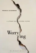 Worrying: O istorie literară și culturală - Worrying: A Literary and Cultural History