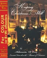 Păstrând Crăciunul bine - Fapte esențiale despre sezonul Crăciunului - Keeping Christmas Well - Essential Facts About the Season of Christmas