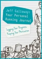 Jeff Galloway: Jurnalul tău personal de alergare: Înregistrarea progresului dvs., păstrarea motivației dvs. - Jeff Galloway: Your Personal Running Journal: Logging Your Progress, Keeping Your Motivation