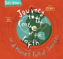 Călătorie spre centrul Pământului: Sau o planetă plină de secrete - Journey to the Centre of the Earth: Or a Planet Full of Secrets