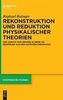 Rekonstruktion und Reduktion physikalischer Theorien