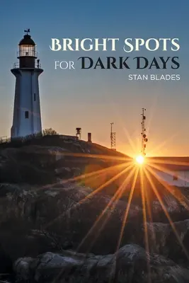 Pete luminoase pentru zile întunecate - Bright Spots for Dark Days