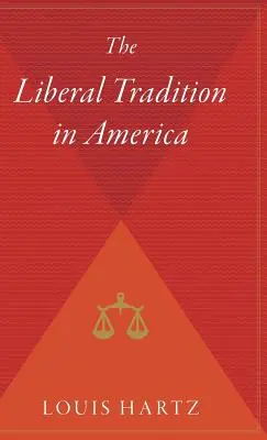 Tradiția liberală în America - The Liberal Tradition in America