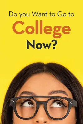 Vrei să mergi la facultate acum? - Do You Want to Go to College Now?