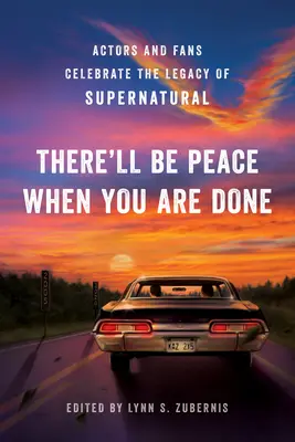 There'll Be Peace When You Are Done: Actorii și fanii sărbătoresc moștenirea Supernatural - There'll Be Peace When You Are Done: Actors and Fans Celebrate the Legacy of Supernatural