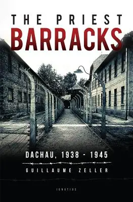 Barăcile preoților: Dachau 1938 - 1945 - The Priest Barracks: Dachau 1938 - 1945