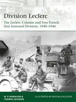 Divizia Leclerc: Coloana Leclerc și Divizia a 2-a blindată franceză liberă, 1940-1946 - Division Leclerc: The Leclerc Column and Free French 2nd Armored Division, 1940-1946