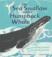 Rândunica de mare și balena cu cocoașă - Două călătorii incredibile prin cer și mare - Sea Swallow and the Humpback Whale - Two Incredible Journeys Across the Sky and Sea