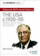 Notele mele de revizuire: Edexcel As/A-Level History: The USA, C1920-55: Boom, Bust and Recovery - My Revision Notes: Edexcel As/A-Level History: The USA, C1920-55: Boom, Bust and Recovery