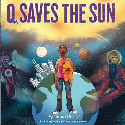 Q salvează Soarele: Seria Super-Q, Cartea 1 - Q Saves the Sun: Super-Q Series, Book 1